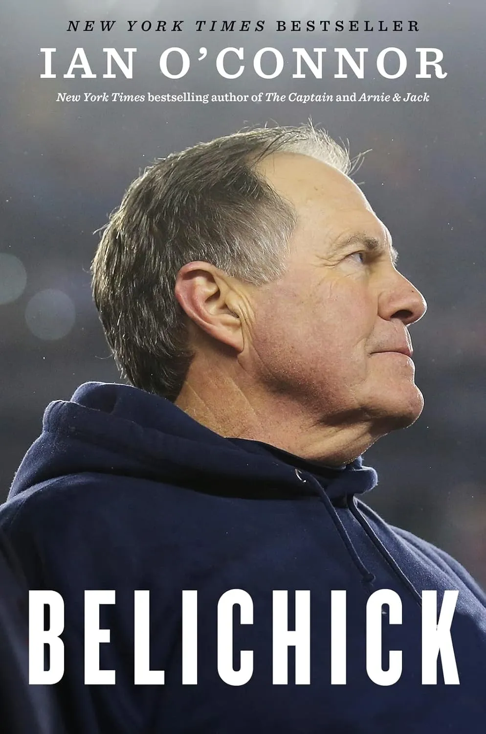 Belichick: The Making of the Greatest Football Coach of All Time Hardcover  September 25, 2018